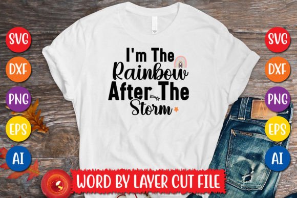 Crafting with the I m the Rainbow After the Storm SVG Graphic