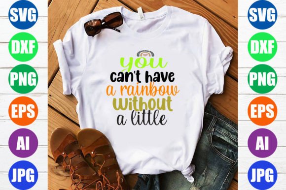 You Can't Have a Rainbow: A Bright Graphic for T-Shirt Designs